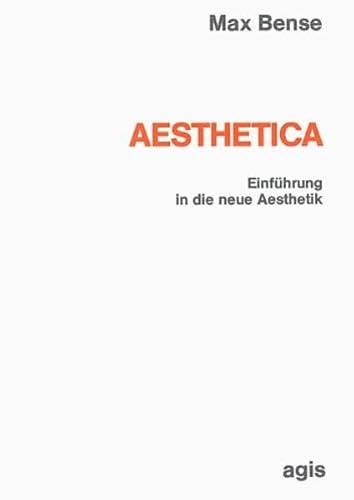 Aesthetica: EinfuÌˆhrung in die neue Aesthetik (Internationale Reihe Kybernetik und Information) (German Edition) (9783870070175) by Bense, Max