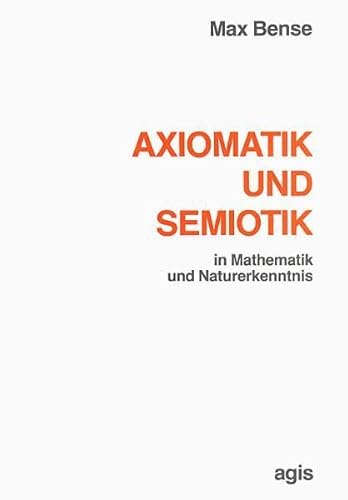 Axiomatik und Semiotik (9783870070229) by Max Bense