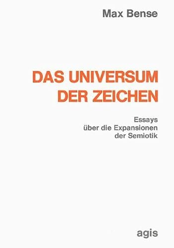 9783870070250: Das Universum der Zeichen: Essays über die Expansionen der Semiotik (Internationale Reihe Kybernetik und Information) (German Edition)