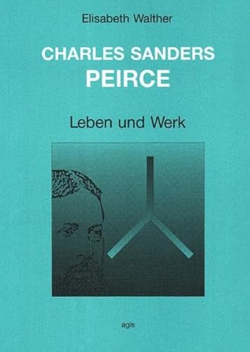 Charles Sanders Peirce - Leben und Werk