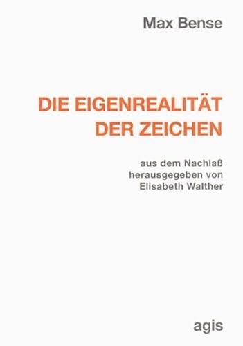 Die Eigenrealität der Zeichen. Aus dem Nachlaß herausgegeben von Elisabeth Walther.