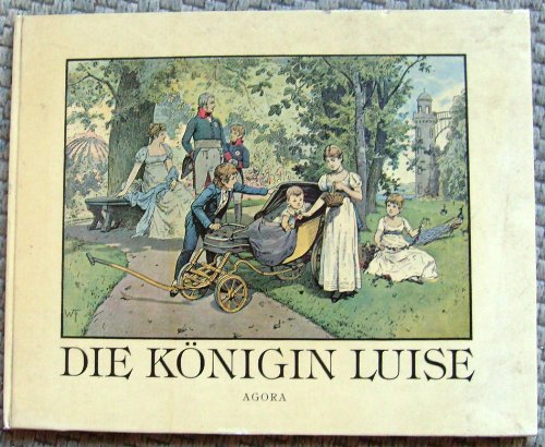 Die Konigin Luise in 50 Bildern fur Jung und Alt