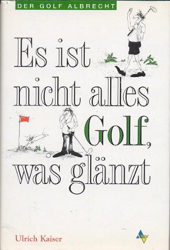 Stock image for Es ist nicht alles Golf, was glnzt for sale by medimops