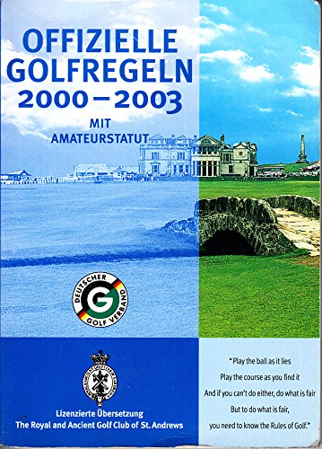Beispielbild fr Offizielle Golf Regeln 2000 - 2003. Mit Amateurstatut. Gltig fr die Jahre 2000 - 2003. Herausgegeben vom Deutschen Golf-Verband e.V. Mit einem Register. zum Verkauf von BOUQUINIST