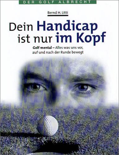 Beispielbild fr Dein Handicap ist nur im Kopf. Golf mental zum Verkauf von medimops