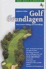 Stock image for Golf Grundlagen. Vom ersten Schlag zum Handicap for sale by medimops