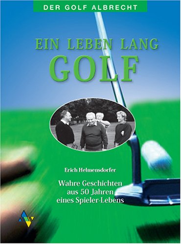 Beispielbild fr Ein Leben lang Golf zum Verkauf von Versandantiquariat Felix Mcke