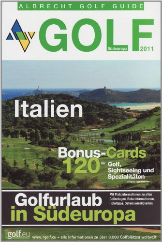 Golf Guide Italien 2011: Die schönsten Golf-Ziele 2011 - Diverse