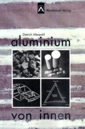 Beispielbild fr Aluminium von innen: Das Profil eines modernen Metalles zum Verkauf von Studibuch