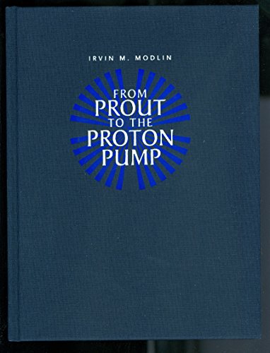 Beispielbild fr From Prout to the Proton Pump. Die Entwicklung der Behandlung von Magen-Darmerkrankungen, von den Anf�ngen bis zu den Protonenpumpenhemmern zum Verkauf von Wonder Book