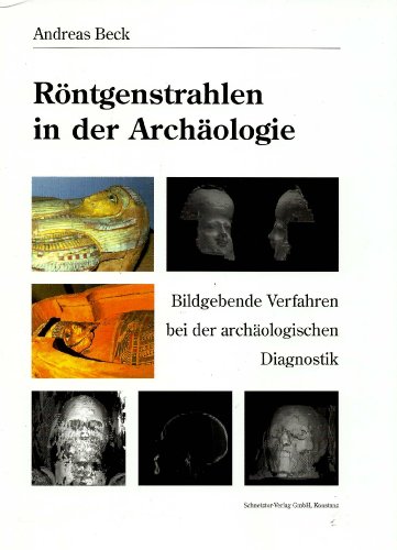 Beispielbild fr Rntgenstrahlen in der Archologie. Bildgebende Verfahren bei der archologischen Diagnostik zum Verkauf von Versandantiquariat Felix Mcke