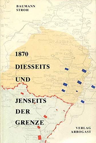 Beispielbild fr 1870. Diesseits und jenseits der Grenze (Schriften zur Geschichte von Stadt und Landkreis Kaiserslautern, 14) zum Verkauf von Versandantiquariat Felix Mcke