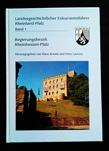 Regierungsbezirk Rheinhessen-Pfalz : Landesgeschichtlicher Exkursionsführer Rheinland-Pfalz; Bd. 1. und Band 3 - Kremb, Klaus und Peter Lautzas