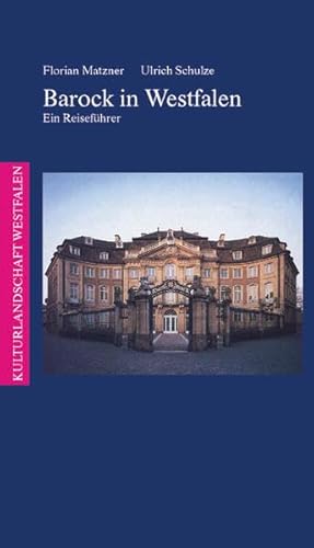 Barock in Westfalen: Ein ReisefuÌˆhrer (Kulturlandschaft Westfalen) (German Edition) (9783870230524) by Matzner, Florian