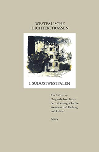 Westfälische Dichterstrassen, Bd.1, Südostwestfalen - Gödden, Walter (Hrsg.)
