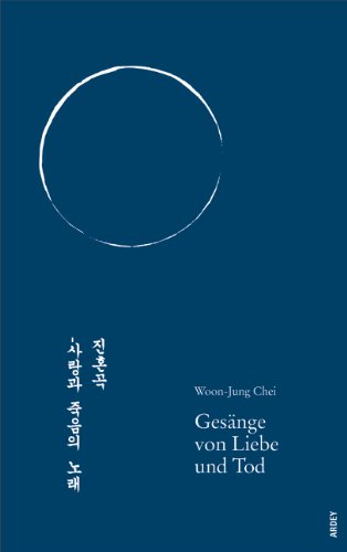 GesaÌˆnge von Liebe und Tod: Korea, Japan, AÌˆgypten (German Edition) (9783870231460) by Chei, Woon-Jung