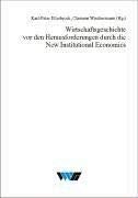 Beispielbild fr Die Wirtschaftsgeschichte vor der Herausforderung durch die New Institutional Economics. Untersuchungen zur Wirtschafts-, Sozial- und Technikgeschichte 24. zum Verkauf von Wissenschaftliches Antiquariat Kln Dr. Sebastian Peters UG