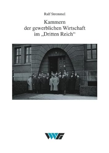 Beispielbild fr Kammern der gewerblichen Wirtschaft im "Dritten Reich". Allgemeine Entwicklungen und das Fallbeispiel Westfalen-Lippe zum Verkauf von medimops