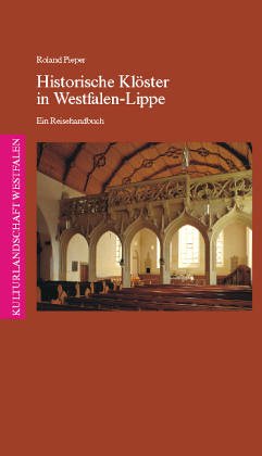 Historische Klöster in Westfalen-Lippe : ein Reisehandbuch. Kulturlandschaft Westfalen ; Bd. 7 - Pieper, Roland