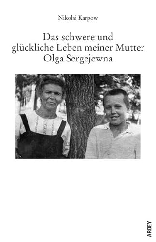 9783870232566: Das schwere und glckliche Leben meiner Mutter Olga Sergejewna: Der Schrei des Flgels - Erzhlungen