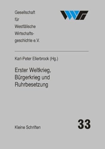 Imagen de archivo de Erster Weltkrieg, Brgerkrieg Und Ruhrbesetzung: Dortmund Und Das Ruhrgebiet 1914/18--1924 a la venta por Revaluation Books