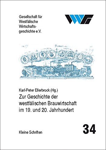 9783870232900: Zur Geschichte der westfälischen Brauwirtschaft im 19. und 20. Jahrhundert: Gesellschaft für Westfälische Wirtschaftsgeschichte e.V.