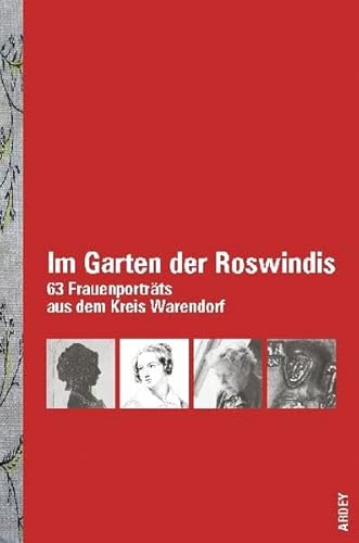 Stock image for Im Garten der Roswindis: 63 Frauenportrts aus dem Kreis Warendorf for sale by medimops