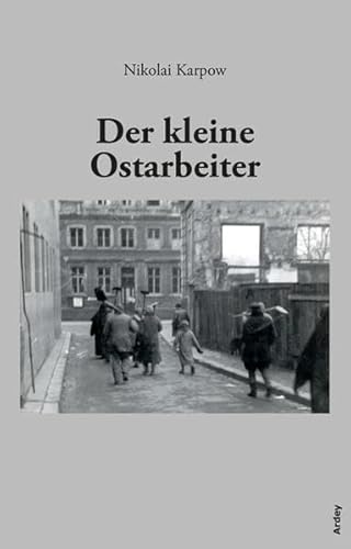 Beispielbild fr Der kleine Ostarbeiter zum Verkauf von medimops