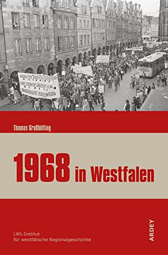 Stock image for 1968 in Westfalen: Akteure, Formen und Nachwirkungen einer Protestbewegung (Regionalgeschichte kompakt) for sale by medimops