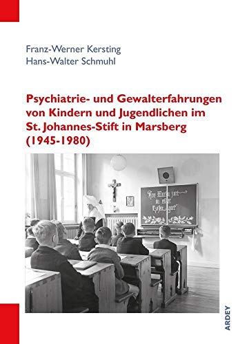 9783870234058: Psychiatrie- und Gewalterfahrungen von Kindern und Jugendlichen im St. Johannes-Stift in Marsberg (1945-1980): Anstaltsalltag, individuelle Erinnerung, biographische Verarbeitung