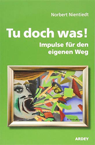 Stock image for Tu doch was!: Impulse fr den eigenen Weg for sale by medimops