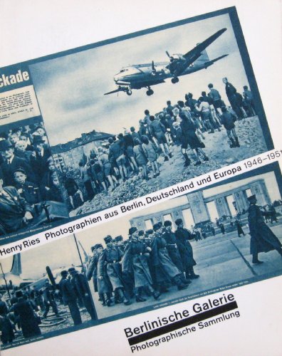 Photographien aus Berlin, Deutschland und Europa 1946-1951. Ausstellungskatalog der Photographischen Sammlung der Berlinischen Galerie - Henry Ries