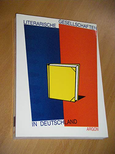 9783870241643: Literarische Gesellschaften in Deutschland. Ein Handbuch mit Einzeldarstellungen in Texten und Bildern