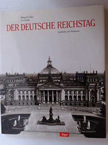 Imagen de archivo de Der Deutsche Reichstag. Geschichte eines Parlaments a la venta por Antiquariat  Angelika Hofmann