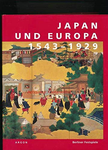Stock image for japan_und_europa_1543-1929-eine_ausstellung_der_43._berliner_festwochen_im for sale by GF Books, Inc.