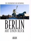 Stock image for Berlin auf einen Blick. Ein Fotoportrt der Metropole for sale by Nealsbooks