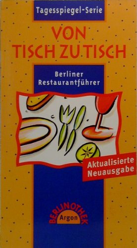 Beispielbild fr Von Tisch zu Tisch. Tagesspiegel- Serie. Berliner Restaurantfhrer zum Verkauf von Sigrun Wuertele buchgenie_de