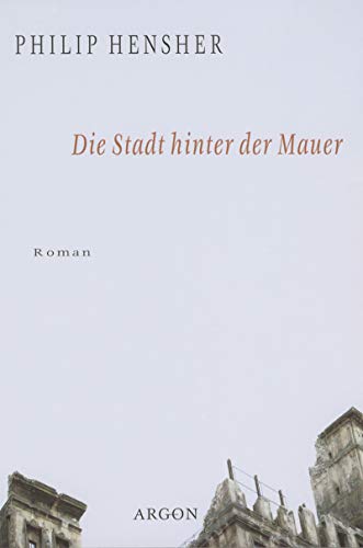 9783870244972: Die Stadt hinter der Mauer