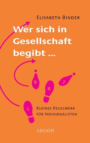 Beispielbild fr Wer sich in Gesellschaft begibt. Kleines Regelwerk fr Individualisten. zum Verkauf von Steamhead Records & Books