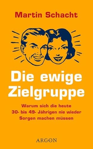 Beispielbild fr Die ewige Zielgruppe. Warum sich die heute 30- bis 49-Jhrigen nie wieder Sorgen machen mssen. Hardcover mit Schutzumschlag zum Verkauf von Deichkieker Bcherkiste