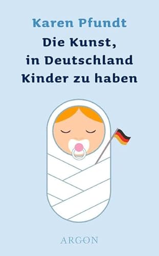 9783870245931: Die Kunst, in Deutschland Kinder zu haben.