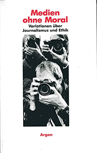 Stock image for Medien ohne Moral - Variationen ber Journalismus und Ethik for sale by PRIMOBUCH
