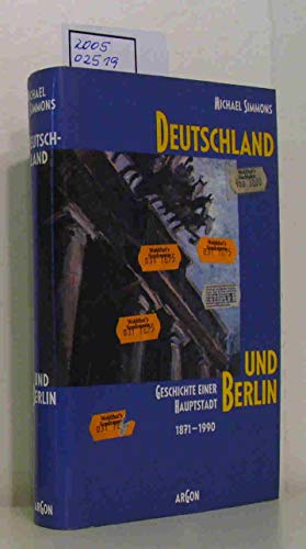 Beispielbild fr Deutschland und Berlin. Geschichte einer Hauptstadt 1871 - 1990. zum Verkauf von Antiquariat Lohmann