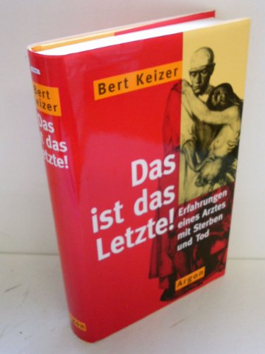 Stock image for Das ist das Letzte. Erfahrungen eines Arztes mit Sterben und Tod for sale by medimops