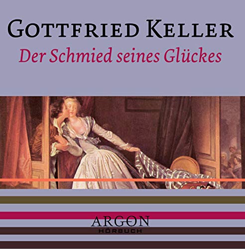 Der Schmied seines Glücks, 1 Audio-CD - Keller Gottfried, Lanzemann Lutz