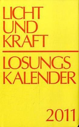 Stock image for Licht und Kraft/Losungskalender 2011: Andachten ber Losung und Lehrtext for sale by biblion2