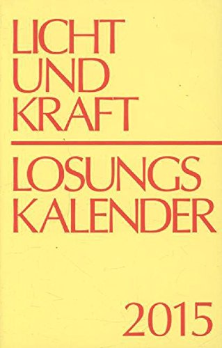 Stock image for Licht und Kraft/Losungskalender 2015 Buchausgabe: Andachten ber Losung und Lehrtext for sale by biblion2