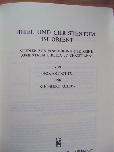 Stock image for Bibel und Christentum im Orient. Studien zur Einfhrung der Reihe "Orientalia biblica et christiana". for sale by Antiquariat Kai Gro