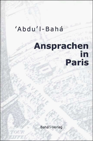 Ansprachen in Paris, aus dem Englischen von Elsa Maria Grossmann und Hermann Grossmann, - Baha, Abdu'l
