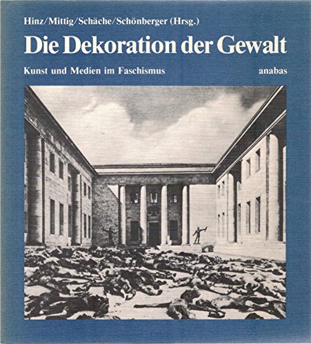 9783870380588: Die Dekoration der Gewalt. Kunst und Medien im Faschismus